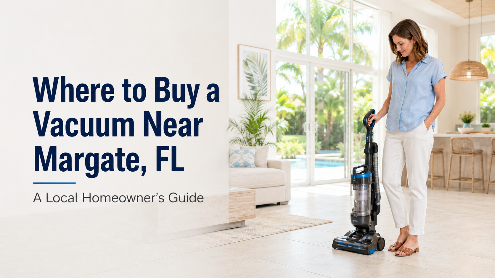 Woman with upright vacuum in bright Margate Florida home for Gator Vacuum buying guide